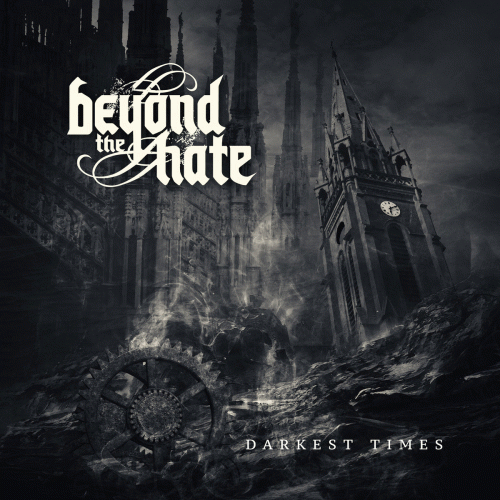 Beyond The Hate : Darkest Times